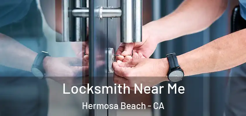  Locksmith Near Me Hermosa Beach - CA