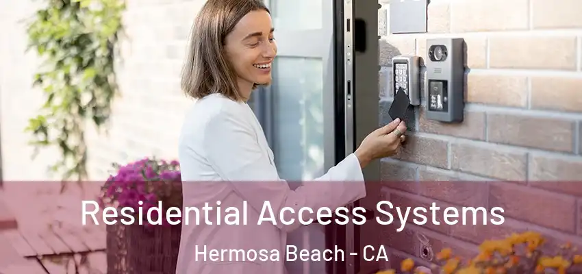  Residential Access Systems Hermosa Beach - CA